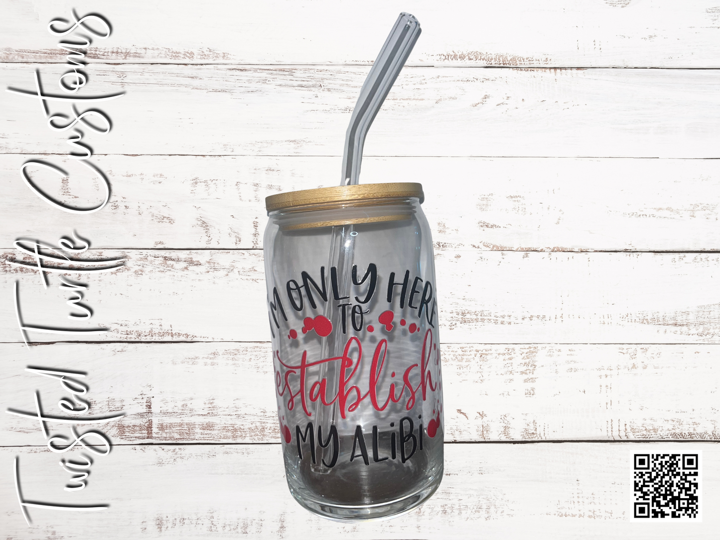 Only here to Establish my Alibi Bloody Halloween 16 oz Glass Can with Bamboo Lid & Glass Straw- Iced Coffee- Iced Tea