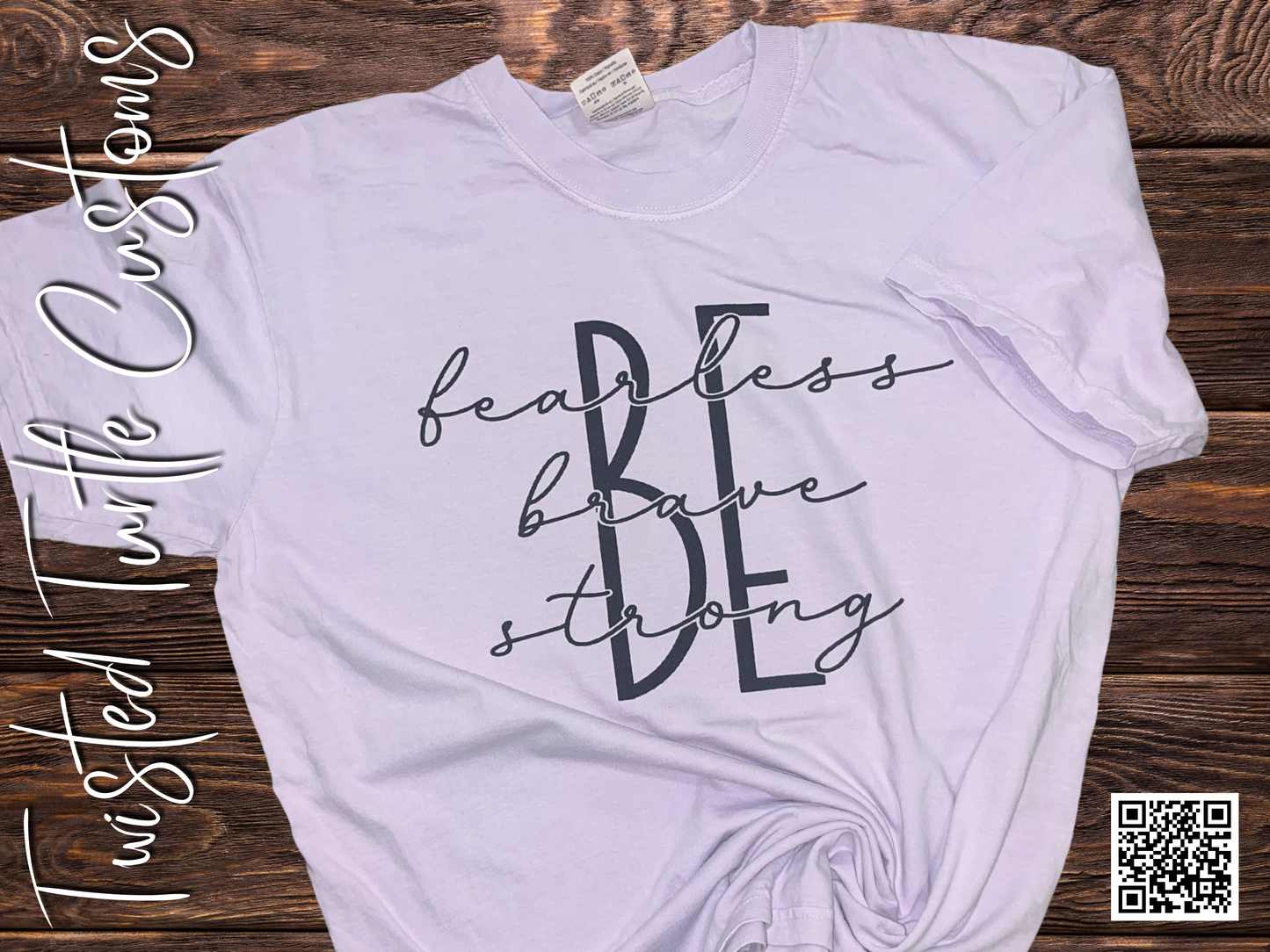 Be Fearless Be Brave Be Strong Tee
