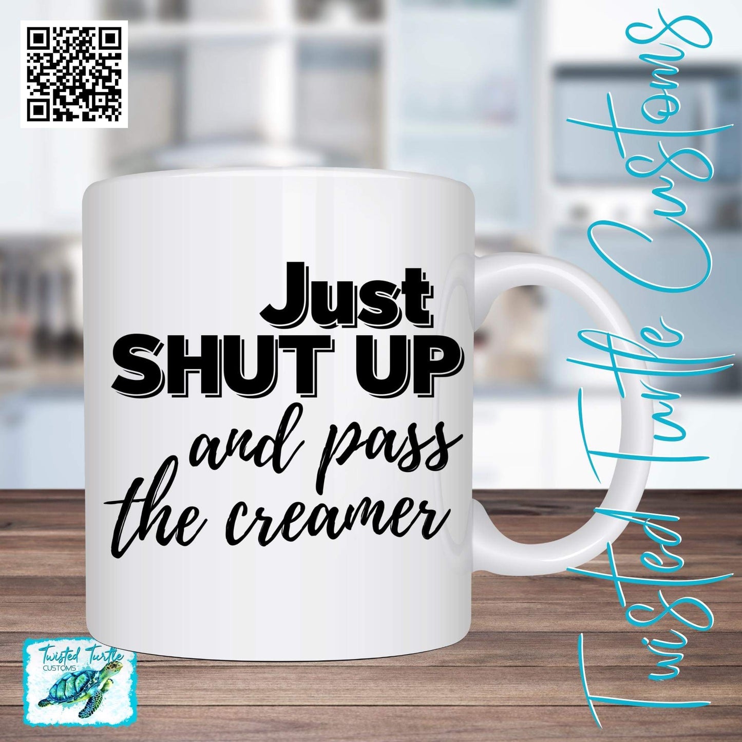 Funny Coffee Mug “Just Shut Up and pass the Creamer” for those like like a little coffee with their creamer