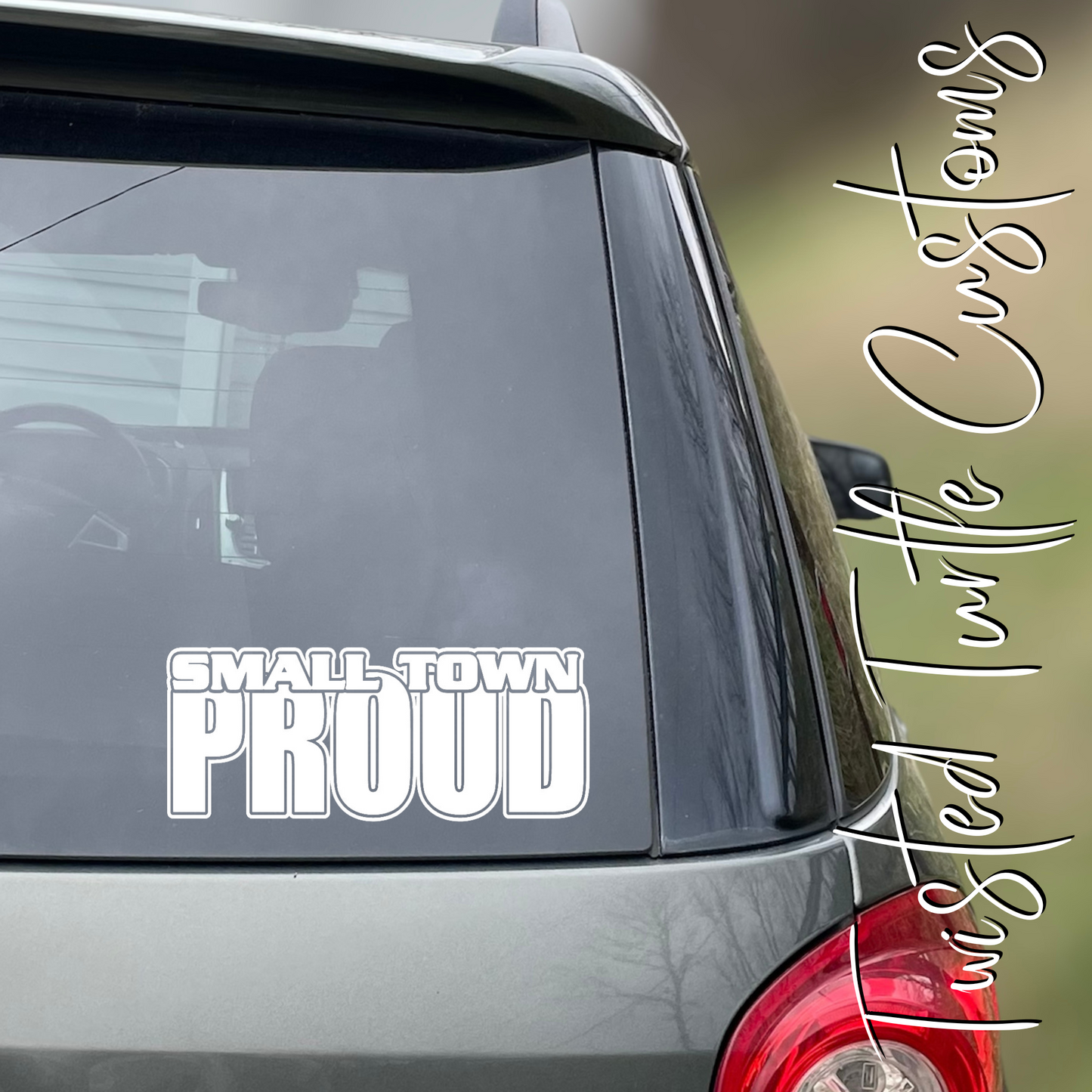 Small Town Proud White Vinyl Decal