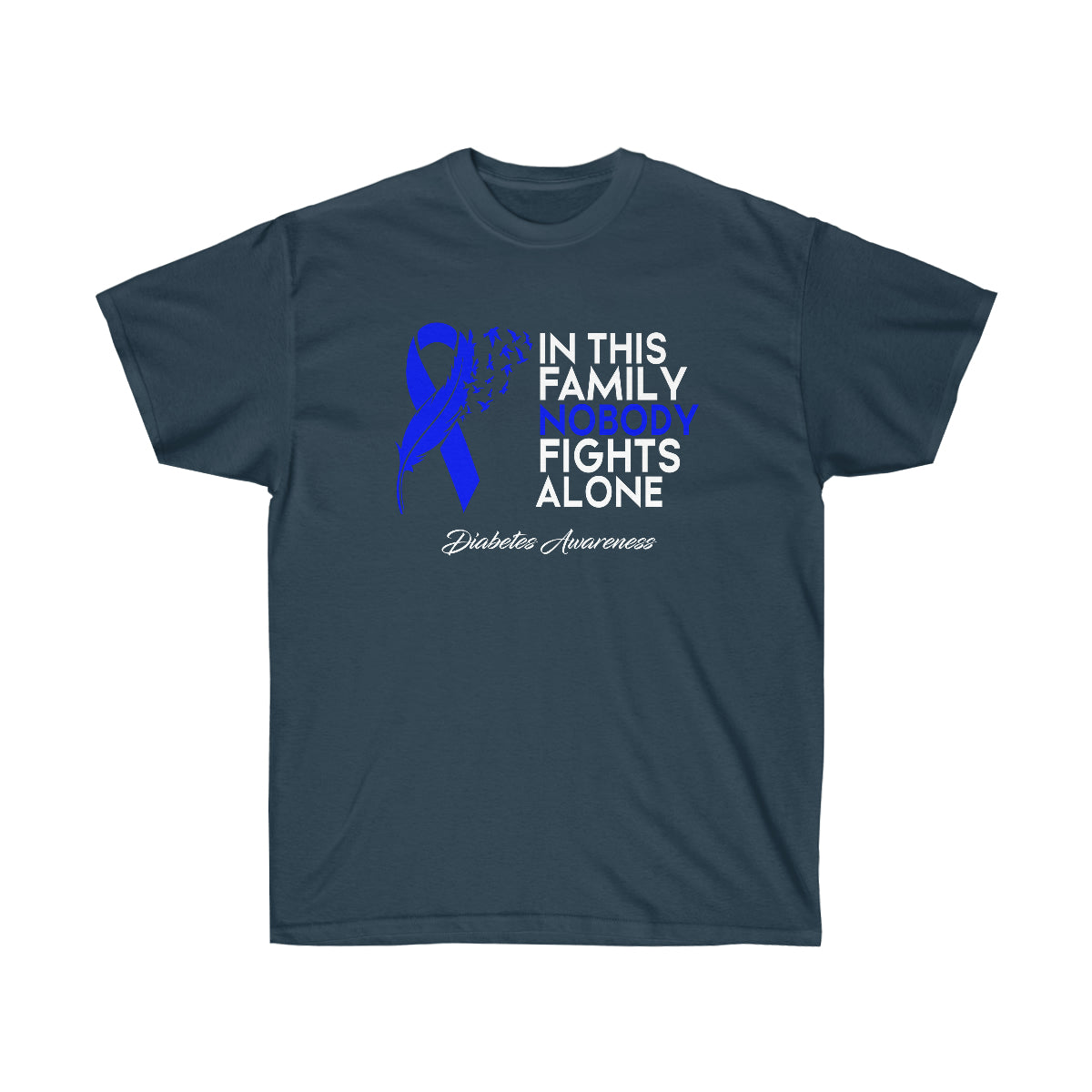 In this Family Nobody Fights Alone Diabetes Awareness Ultra Cotton Tee