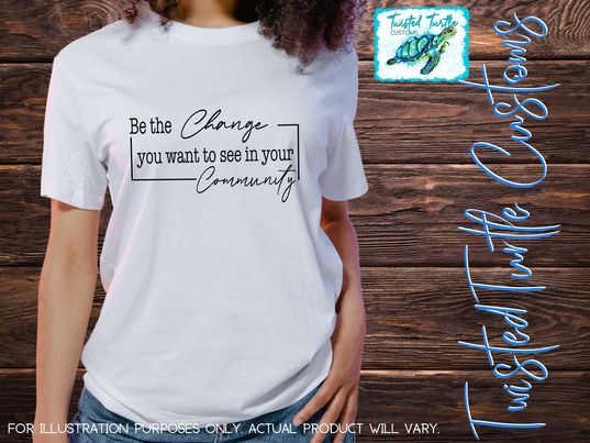 *DIGITAL DOWNLOAD* "Be the Change you want to see in your Community" Community Service Volunteer Fundraiser Company  Design