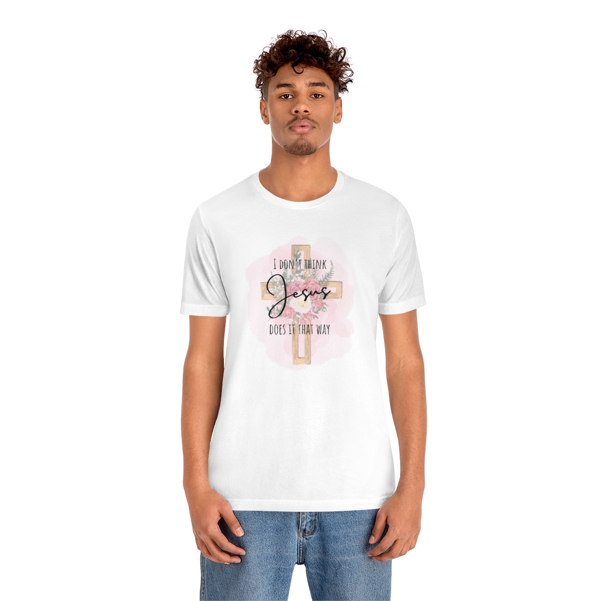 I do not think Jesus does it that way pink watercolor Bella Canvas Jersey Short Sleeve Tee
