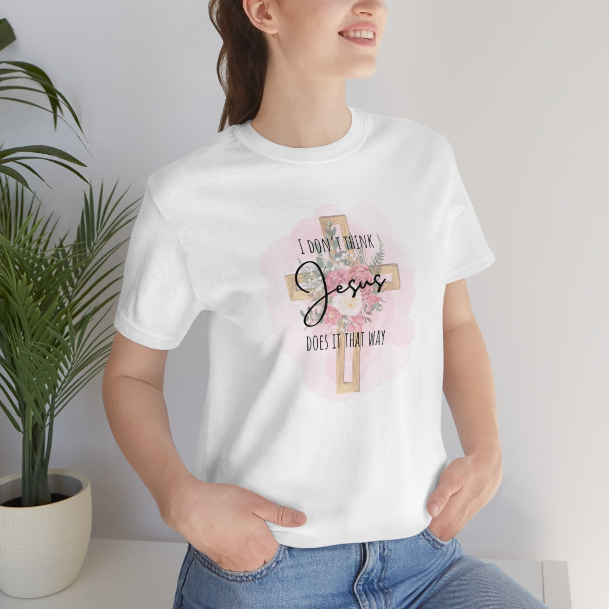 I do not think Jesus does it that way pink watercolor Bella Canvas Jersey Short Sleeve Tee