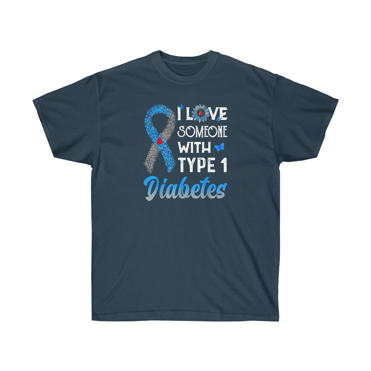 I Love Someone with Type 1 Diabetes Awareness Month Ultra Cotton Tee