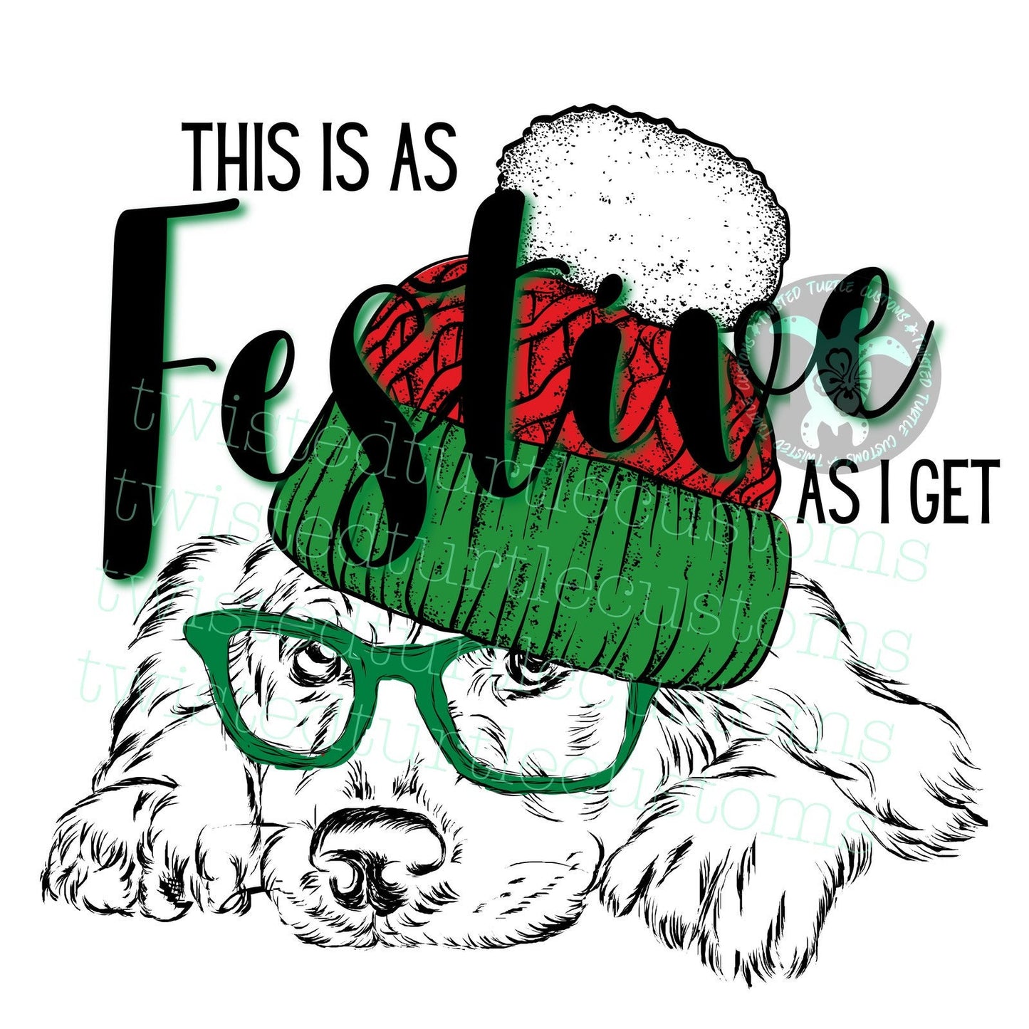 A "This is as Festive as I get" Christmas Dog/Puppy in Knit Hat and Glasses *DIGITAL DOWNLOAD Only*
